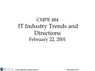 CMPE 484 IT Industry Trends and Directions February 22, 2001