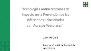Liliana O Clara Asesora Comité de Control de Infecciones Hospital Italiano de Buenos Aires