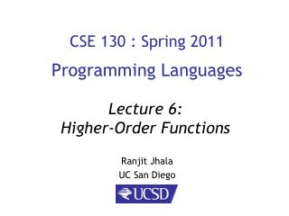 CSE 130 : Spring 2011 Programming Languages