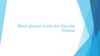 Blood glucose levels and Vascular Disease