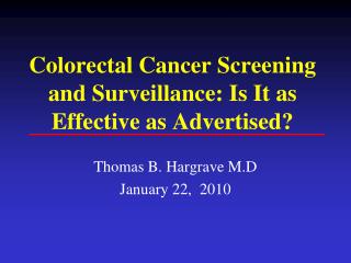 Colorectal Cancer Screening and Surveillance: Is It as Effective as Advertised?
