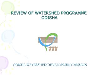 REVIEW OF WATERSHED PROGRAMME ODISHA