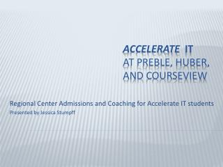 Accelerate IT At Preble, Huber, and Courseview