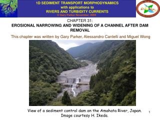 CHAPTER 31: EROSIONAL NARROWING AND WIDENING OF A CHANNEL AFTER DAM REMOVAL