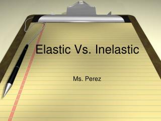 Elastic Vs. Inelastic