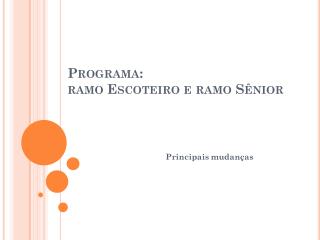 Programa: ramo Escoteiro e ramo Sênior