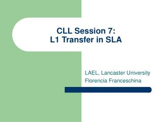 CLL Session 7: L1 Transfer in SLA