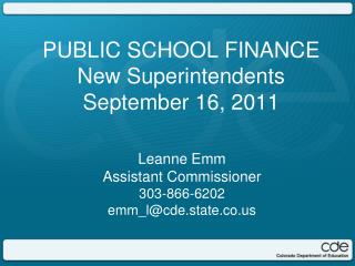 PUBLIC SCHOOL FINANCE New Superintendents September 16, 2011