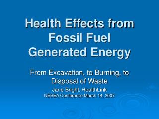 Health Effects from Fossil Fuel Generated Energy