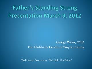 Father’s Standing Strong Presentation March 9, 2012