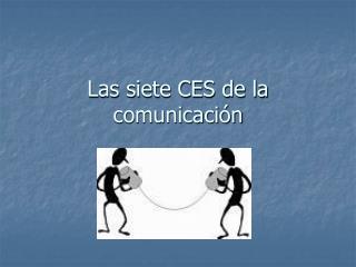 Las siete CES de la comunicación