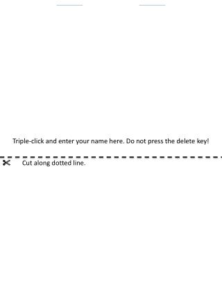 Triple-click and enter your name here. Do not press the delete key!