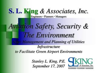 S. L. King &amp; Associates, Inc. Engineers  Planners  Managers Aviation Safety, Security &amp;