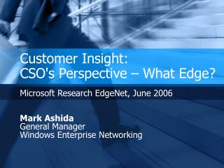 Customer Insight: CSO's Perspective – What Edge?