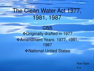 The Clean Water Act 1977, 1981, 1987