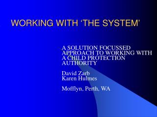 WORKING WITH ‘THE SYSTEM’