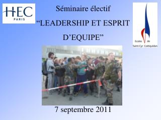 Séminaire électif “LEADERSHIP ET ESPRIT D’EQUIPE” 7 septembre 2011