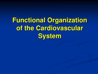 Functional Organization of the Cardiovascular System