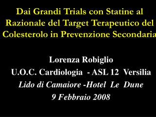 Lorenza Robiglio U.O.C. Cardiologia - ASL 12 Versilia Lido di Camaiore -Hotel Le Dune