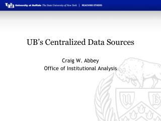 UB’s Centralized Data Sources