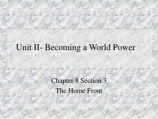 Unit II- Becoming a World Power