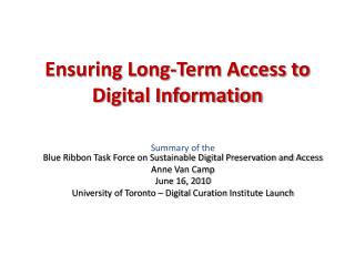 Ensuring Long-Term Access to Digital Information