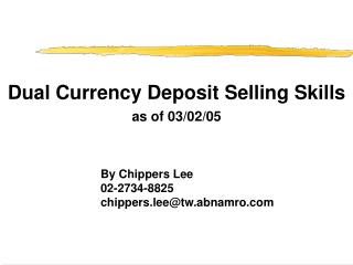 Dual Currency Deposit Selling Skills as of 03 /02 /05