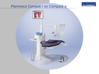 Planmeca Compat i vs Compact e