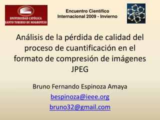 Bruno Fernando Espinoza Amaya bespinoza@ieee bruno32@gmail