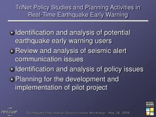 TriNet Policy Studies and Planning Activities in Real-Time Earthquake Early Warning