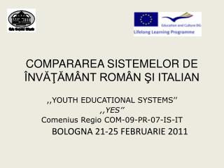 COMPARAREA SISTEMELOR DE ÎNVĂŢĂMÂNT ROMÂN ŞI ITALIAN