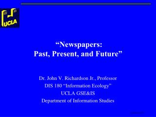 “Newspapers: Past, Present, and Future”