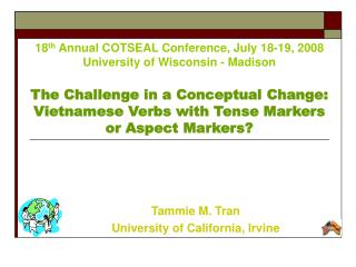 18 th Annual COTSEAL Conference, July 18-19, 2008 University of Wisconsin - Madison