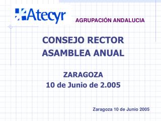 CONSEJO RECTOR ASAMBLEA ANUAL ZARAGOZA 10 de Junio de 2.005