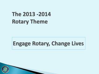 Engage Rotary, Change Lives