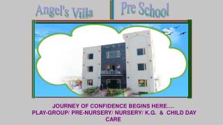 JOURNEY OF CONFIDENCE BEGINS HERE…. PLAY-GROUP/ PRE-NURSERY/ NURSERY/ K.G. &amp; CHILD DAY CARE