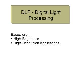 DLP - Digital Light Processing