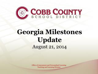 Georgia Milestones Update August 21, 2014