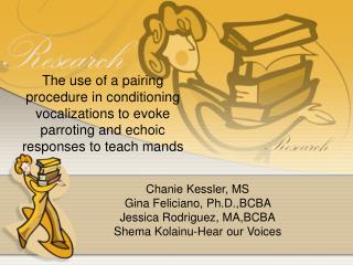 Chanie Kessler, MS Gina Feliciano, Ph.D.,BCBA Jessica Rodriguez, MA,BCBA