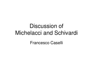 Discussion of Michelacci and Schivardi