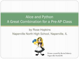 Alice and Python A Great Combination for a Pre-AP Class