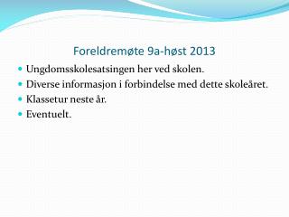 Foreldremøte 9a-høst 2013