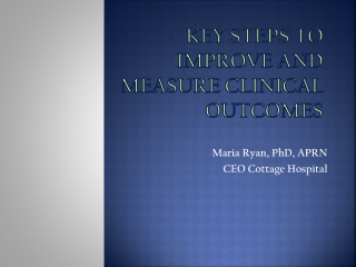 Key Steps to improve and measure clinical outcomes