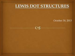 LEWIS DOT STRUCTURES
