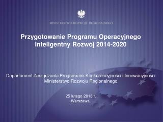 Przygotowanie Programu Operacyjnego Inteligentny Rozwój 2014-2020
