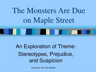 The Monsters Are Due on Maple Street