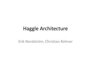 Haggle Architecture