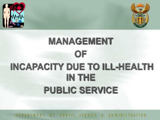 MANAGEMENT OF INCAPACITY DUE TO ILL-HEALTH IN THE PUBLIC SERVICE