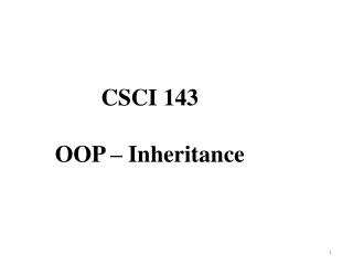 CSCI 143 OOP – Inheritance