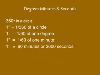 Degrees Minutes &amp; Seconds